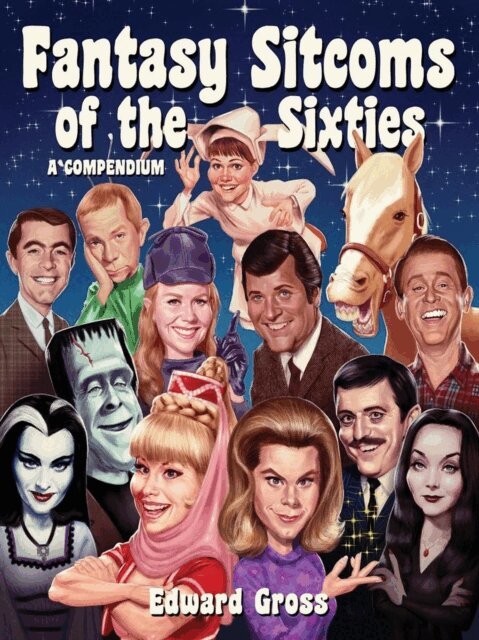 Edward Gross - Fantasy Sitcoms of the 1960s: A Compendium, E-bok