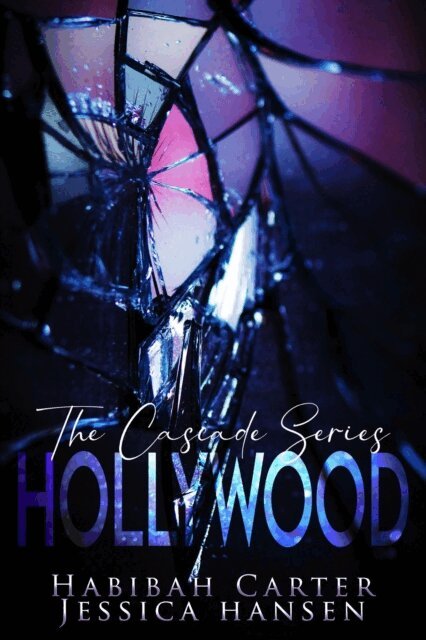 Jessica Hansen, Habibah Carter - Hollywood: The Cascade Series, E-bok