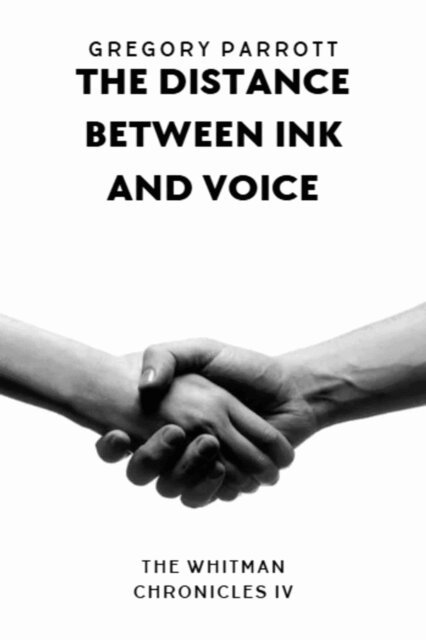 Gregory Parrott - Distance Between Ink and Voice, E-bok