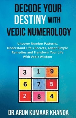 Arun Kumaar Khanda - Decode Your Destiny with Vedic Numerology, Häftad. Tillgänglighet: Lägg i varukorg