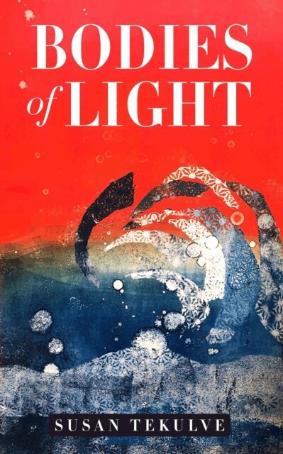 SUSAN TEKULVE - Bodies of Light, E-bok