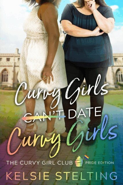 Kelsie Stelting - Curvy Girls Can't Date Curvy Girls, E-bok