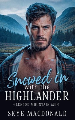 Skye MacDonald - Snowed in with the Highlander, Häftad