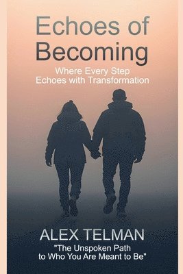 Alex Telman - Echoes of Becoming, Häftad
