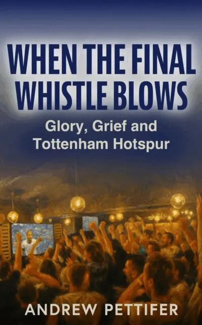 Andrew Pettifer - When the Final Whistle Blows, E-bok. Tillgänglighet: Lägg i varukorg