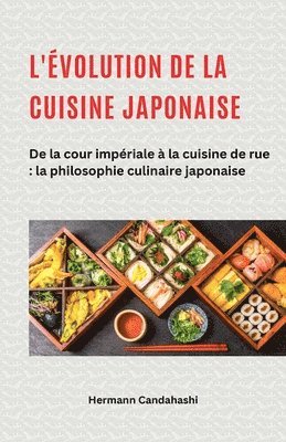 Hermann Candahashi - L'évolution de la cuisine japonaise - De la cour impériale à la cuisine de rue, Häftad