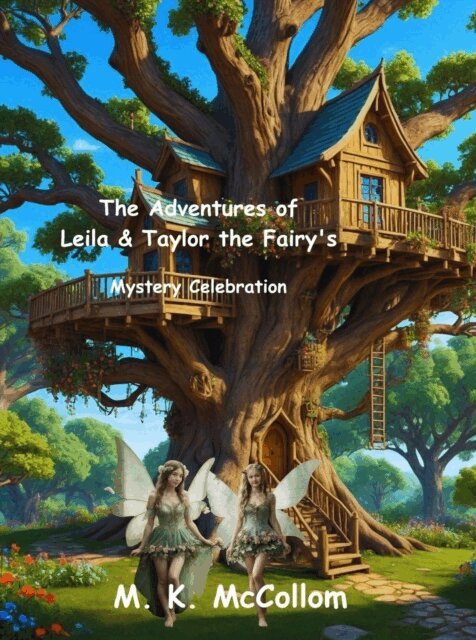 M. K. McCollom - Adventures of Leila and Taylor the Fairy's : Mystery Celebration, E-bok. Tillgänglighet: Lägg i varukorg