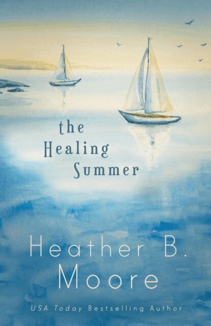 Heather B. Moore - Healing Summer, E-bok
