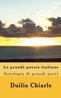 grandi poesie italiane - Antologia di grandi poeti da Dante a Saba