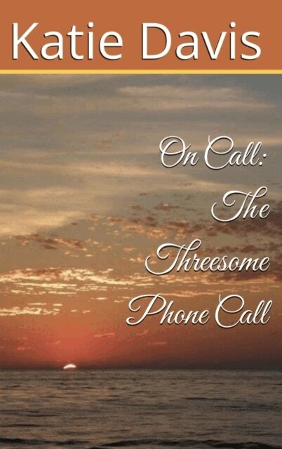 Katie Davis - Threesome Phone Call, E-bok