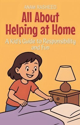 Anam Rasheed - All About Helping at Home, Häftad