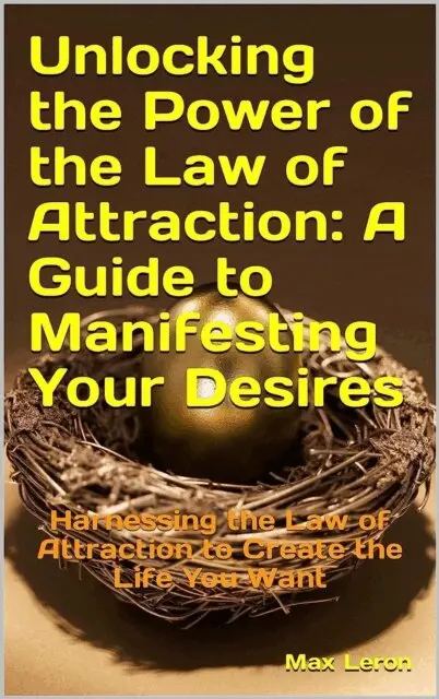 Maxleron - Unlocking the Power of the Law of Attraction: A Guide to Manifesting Your Desires, E-bok. Tillgänglighet: Lägg i varukorg