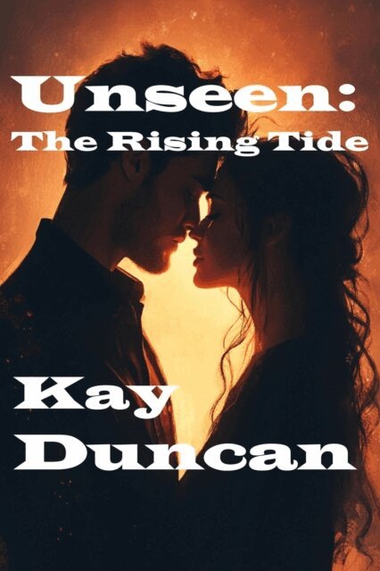 Kay Duncan - Unseen: The Rising Tide, E-bok