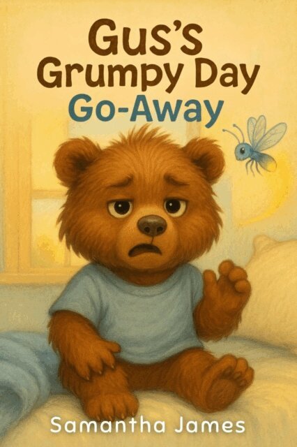 Samantha James - Gus's Grumpy Day Go-Away, E-bok