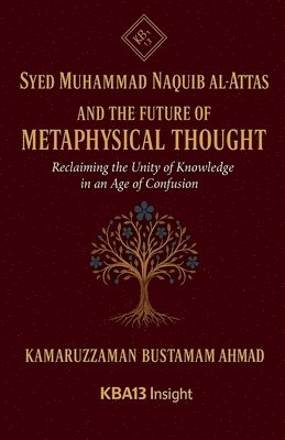 Kamaruzzaman Bustamam Ahmad - Syed Muhammad Naquib al-Attas and the Future of Metaphysical Thought, Häftad. Tillgänglighet: Lägg i varukorg