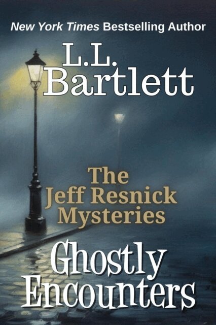 L.L. Bartlett - Jeff Resnick Mysteries: Ghostly Encounters, E-bok