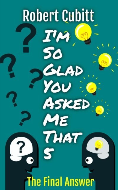 Robert Cubitt - I'm So Glad You Asked Me That 5, E-bok
