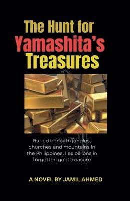 Jamil Ahmed - Hunt for Yamashita's Treasures, Häftad. Tillgänglighet: Lägg i varukorg
