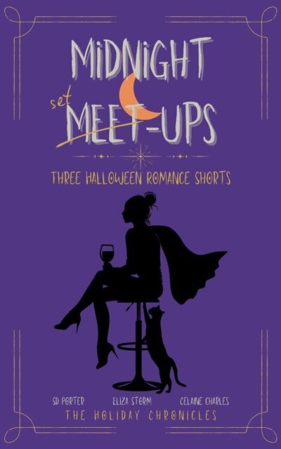 SD Porter, Eliza Storm, Celaine Charles - Midnight Meet-Ups, E-bok