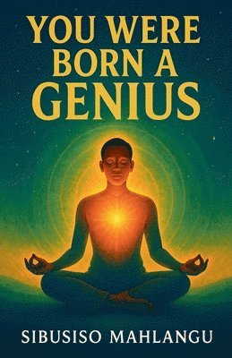 Sibusiso Mahlangu - You Were Born a Genius, Häftad. Tillgänglighet: Lägg i varukorg