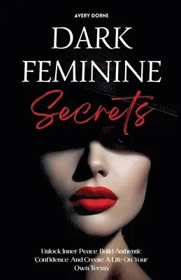 Avery Dorne - Dark Feminine Secrets, Häftad. Tillgänglighet: Lägg i varukorg