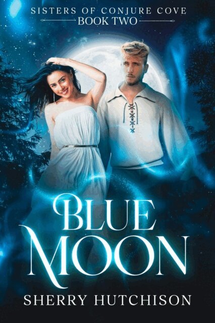Sherry Hutchison - Blue Moon, Sisters of Conjure Cove, E-bok