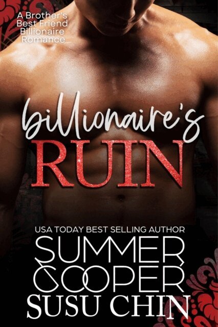 Susu Chin, Summer Cooper - Billionaire's Ruin: A Brother's Best Friend Billionaire Romance, E-bok. Tillgänglighet: Lägg i varukorg