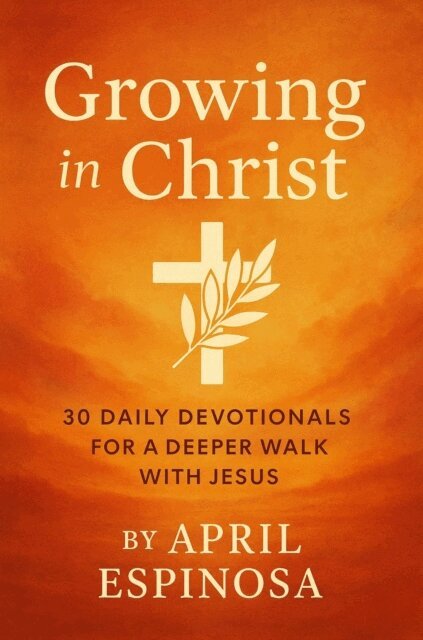 April Espinosa - Growing In Christ, E-bok