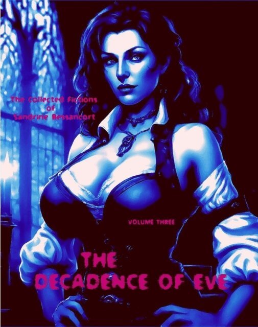 Sandrine Bessancort - Decadence of Eve, E-bok