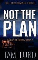 Tami Lund - Not The Plan, Häftad