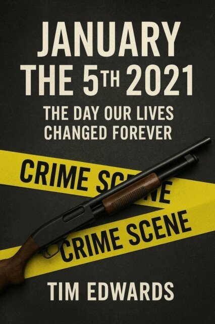 Tim Edwards - January the 5th 2021 The Day Our Lives Changed Forever, E-bok