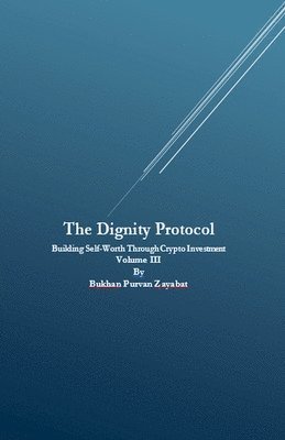 Bukhan Purvan Zayabat - Dignity Protocol, Häftad. Tillgänglighet: Lägg i varukorg