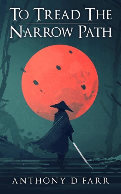 Anthony D Farr - To Tread the Narrow Path, E-bok