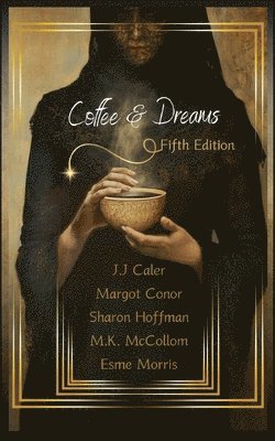 J J Caler, M K McCollom, Margot Conor - Coffee & Dreams Fifth Edition, Häftad. Tillgänglighet: Lägg i varukorg
