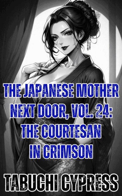 Tabuchi Cypress - Japanese Mother Next Door, Vol. 24: The Courtesan in Crimson, E-bok. Tillgänglighet: Lägg i varukorg