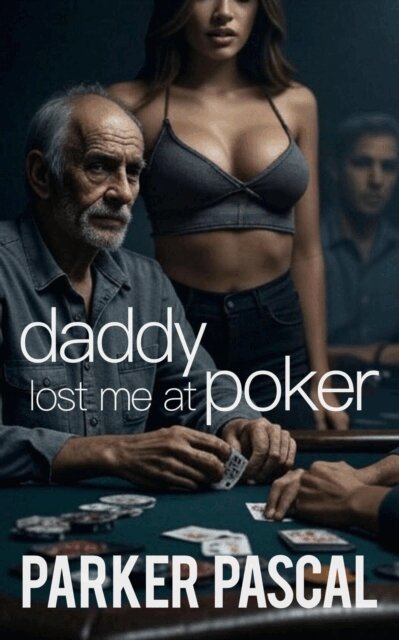 Parker Pascal - Daddy Lost Me at Poker, E-bok. Tillgänglighet: Lägg i varukorg