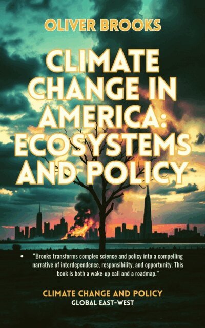 Oliver Brooks - Climate Change in America: Ecosystems and Policy, E-bok