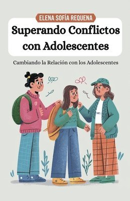 Elena Sofía Requena - Superando Conflictos con Adolescentes, Häftad. Tillgänglighet: Lägg i varukorg