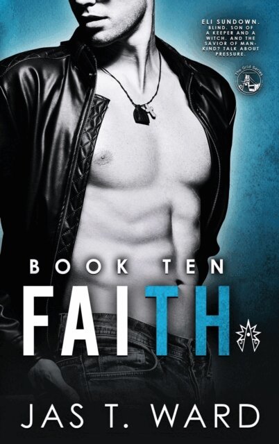 Jas T. Ward - Faith: Book Ten - The Finale, E-bok