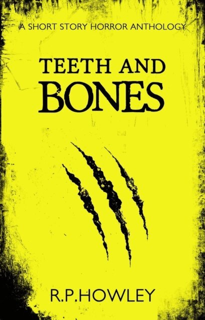 R.P. Howley - Teeth and Bones, E-bok