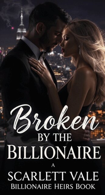 Scarlett Vale - Broken by the Billionaire, E-bok