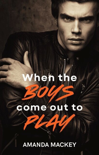 Amanda Mackey - When The Boys Come Out To Play, E-bok