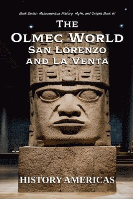 History Americas - Olmec World - San Lorenzo and La Venta, Häftad
