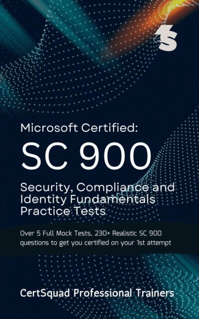 CertSquad Professional Trainers - Microsoft Certified: SC 900 Security, Compliance and Identity Fundamentals Practice Tests, E-bok. Tillgänglighet: Lägg i varukorg