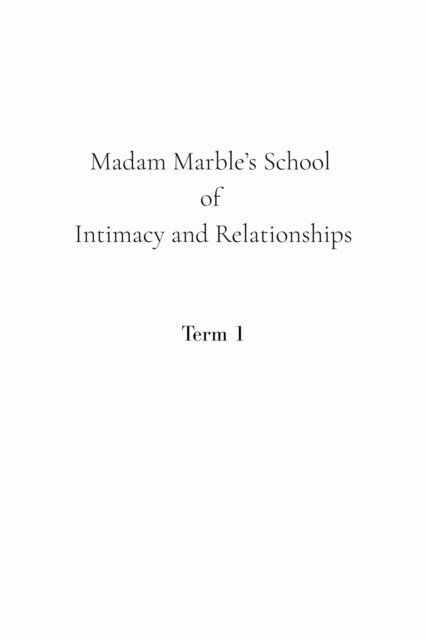Jacqueline Bishop - Madam Marble's School of Intimacy and Relationships, E-bok