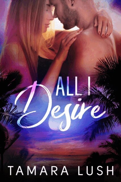 Tamara Lush - All I Desire, E-bok