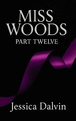 Jessica Dalvin - Miss Woods, Häftad