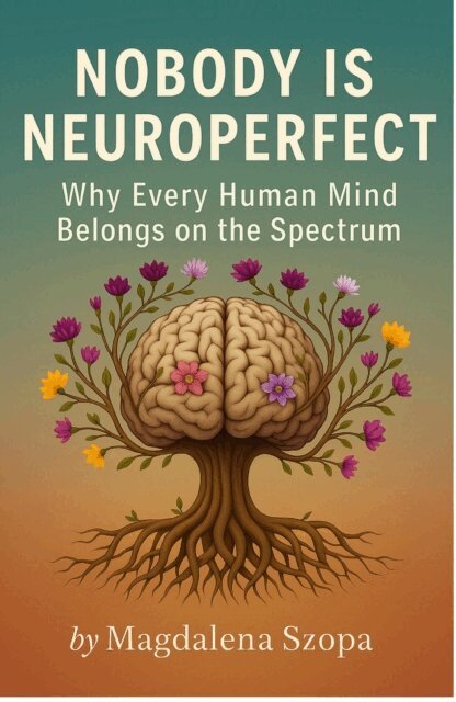 Magdalena Szopa - Nobody is Neuroperfect: Why Every Human Mind Belongs on the Spectrum, E-bok. Tillgänglighet: Lägg i varukorg