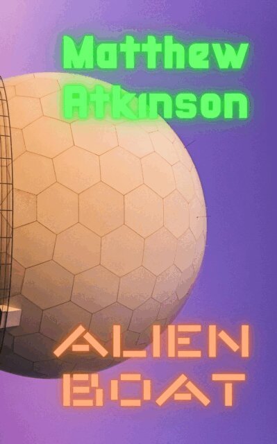 Matthew Atkinson - Alien Boat, E-bok