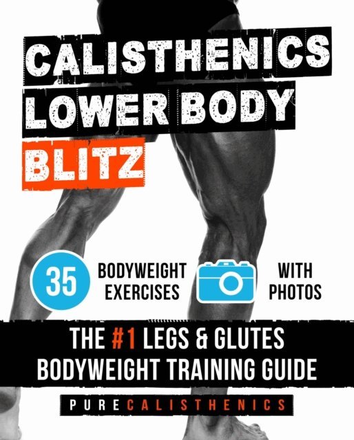Pure Calisthenics - Calisthenics - Lower Body Blitz, E-bok. Tillgänglighet: Lägg i varukorg